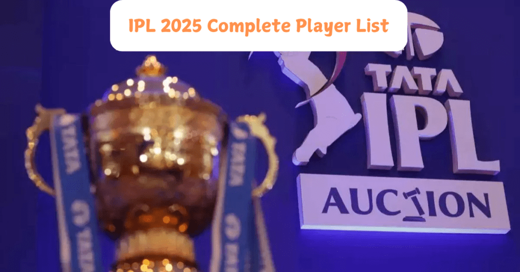 IPL 2025 Auction Highlights: Most Expensive Buys and Complete Player List.