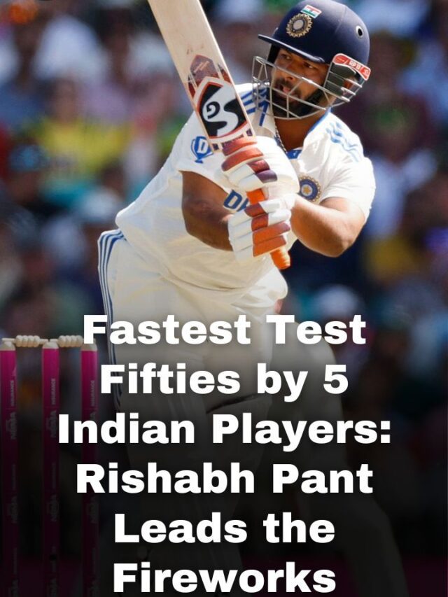 Fastest Test Fifties by 5 Indian Players: Rishabh Pant Leads